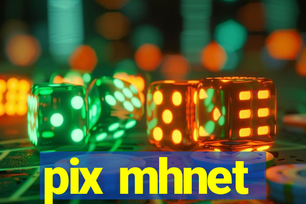 pix mhnet
